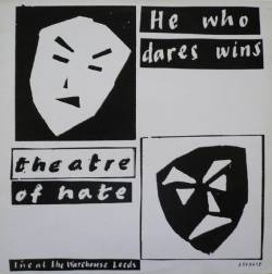 Theatre Of Hate : He Who Dares Wins (Live At The Warehouse Leeds)